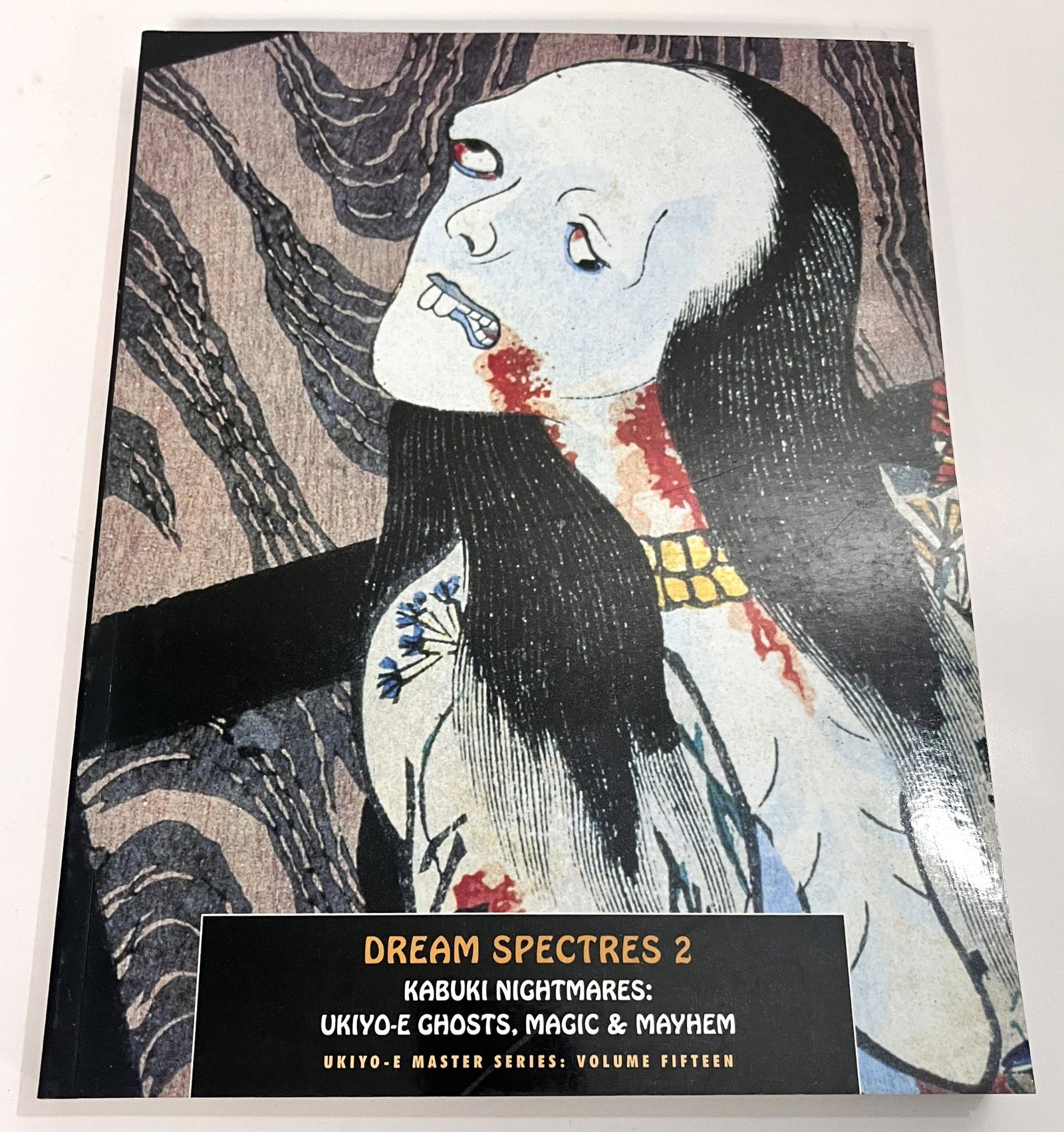 Dream Spectres 2: Kabuki Nightmares Ukiyo-e Ghosts Magic & Mayhem, Paperback