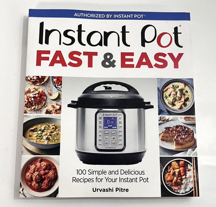 Instant Pot Fast & Easy Cookbook by Urvashi Pitre – Quick Recipes NEW